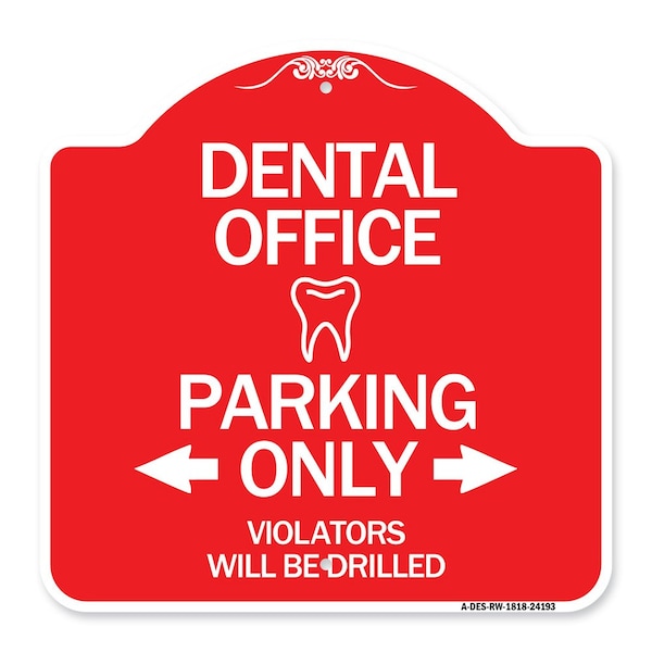 Signmission Dental Office Parking Violators Will Drilled, Red & White Aluminum Sign, 18" x 18", RW-1818-24193 A-DES-RW-1818-24193 - main